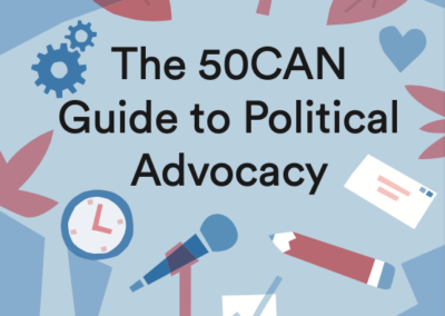 The 50CAN Guide to Political Advocacy
