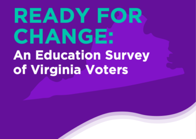 Ready For Change: An Education Survey of Virginia Voters