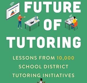 The Future of Tutoring: Lessons from 10,000 School District Tutoring Initiatives